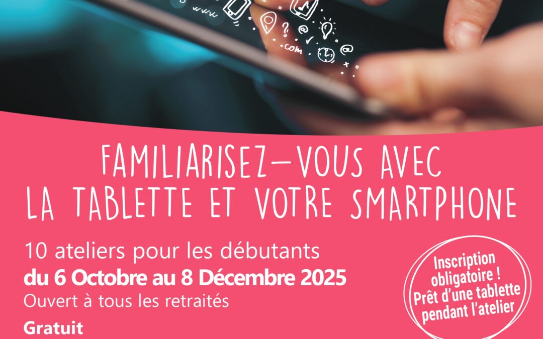 Familiarisez-vous avec la tablette et votre smartphone